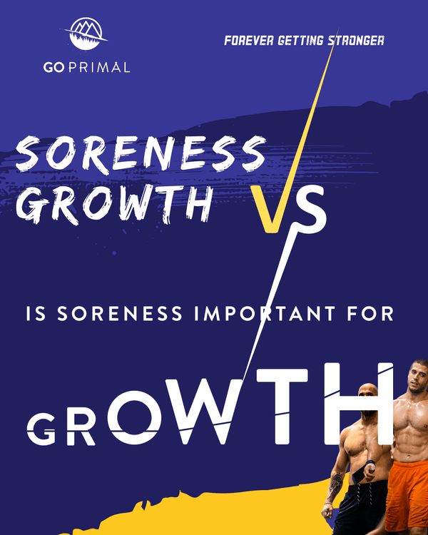 Beyond Soreness: Understanding the True Markers of Effective Training - GO PRIMAL