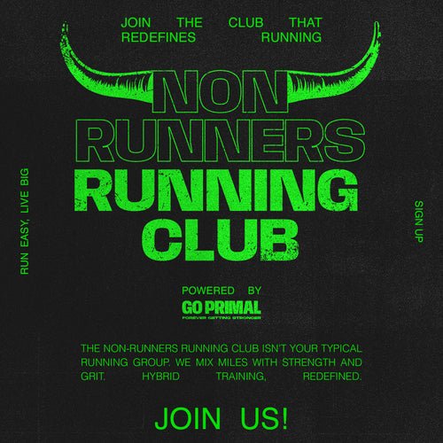 Non-Runners Running Club. Run easy, Live big. - GO PRIMAL