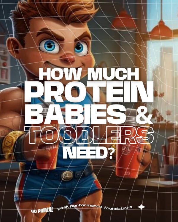 Nourishing Growth: Understanding Protein Requirements for Babies and Toddlers - GO PRIMAL