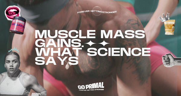 What's the best way to gain Muscle Mass: What science says - GO PRIMAL