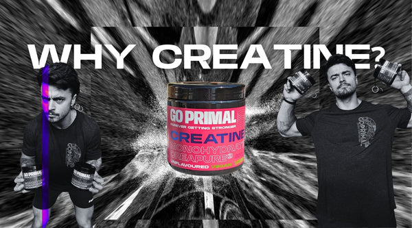 Why Creatine is key - GO PRIMAL