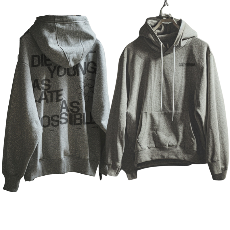 The Die Young As Late As Possible Hoodie