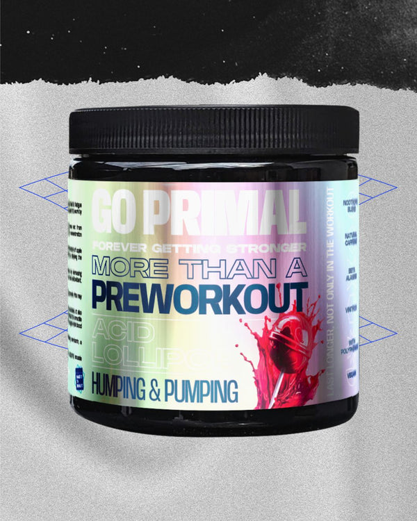 Hvmping and Pumping - More than a Pre - Workout - GO PRIMALSupplementGO PRIMAL