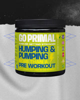 Hvmping and Pumping - More than a Pre - Workout - GO PRIMALSupplementGO PRIMAL