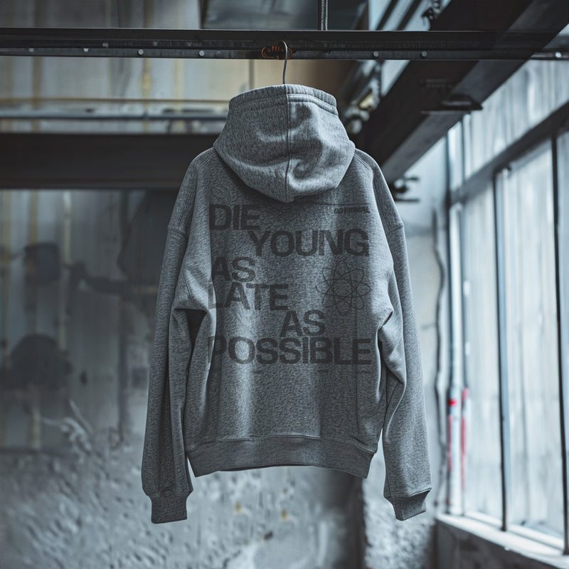 The Die Young As Late As Possible Hoodie